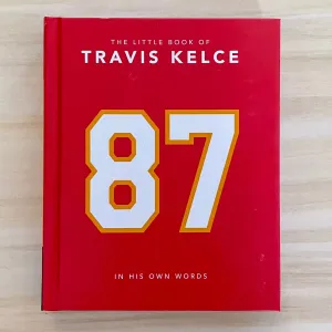 The Little Book of Travis Kelce: In His Own Words